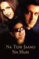 Na Tum Jaano Na Hum (2002) WebRip 720p 1.2GB